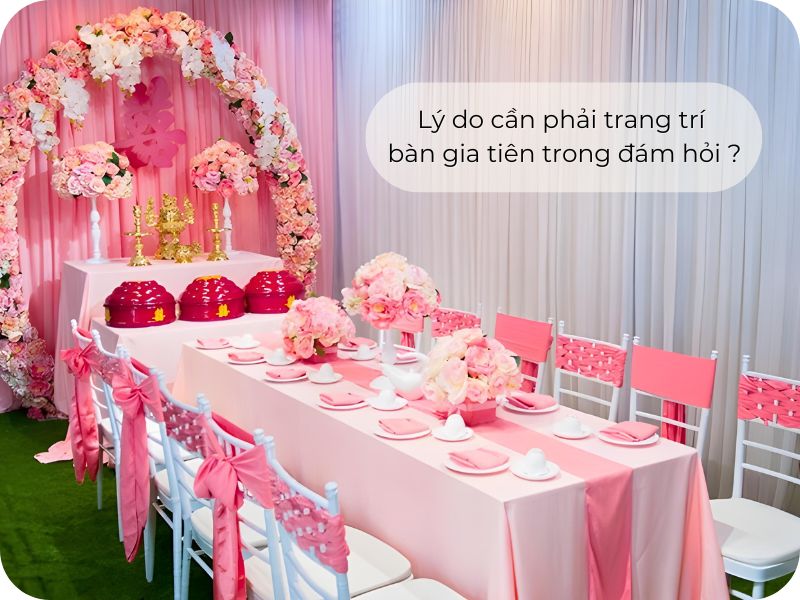 Lý do cần phải trang trí bàn gia tiên trong đám hỏi