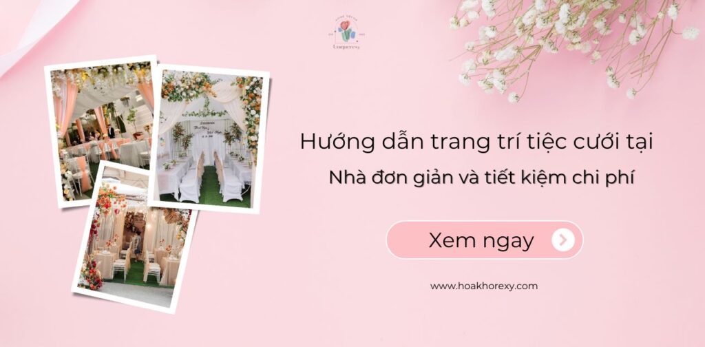 Hướng dẫn trang trí tiệc cưới tại nhà đơn giản và tiết kiệm chi phí