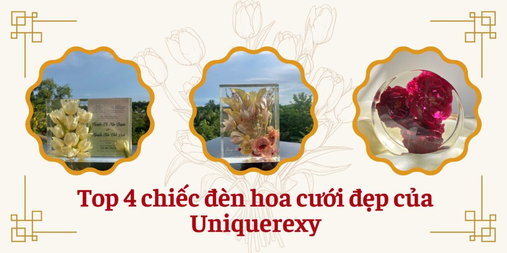 Top 4 chiếc đèn hoa cưới đẹp của Uniquerexy
