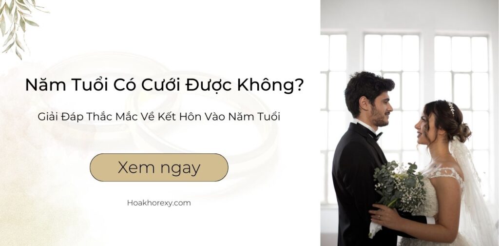Năm Tuổi Có Cưới Được Không Giải Đáp Thắc Mắc Về Kết Hôn Vào Năm Tuổi