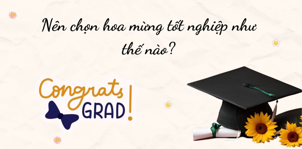 Nên chọn hoa mừng tốt nghiệp như thế nào