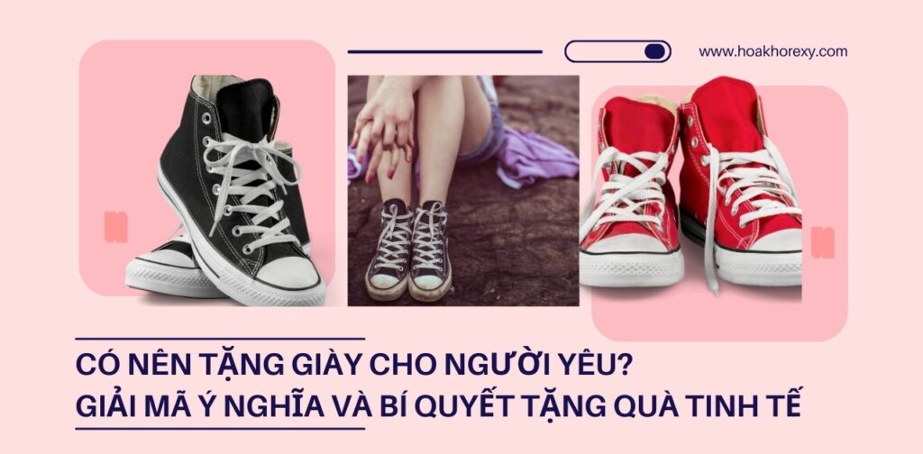 Có Nên Tặng Giày Cho Người Yêu? Giải Mã Ý Nghĩa Và Bí Quyết Tặng Quà Tinh Tế