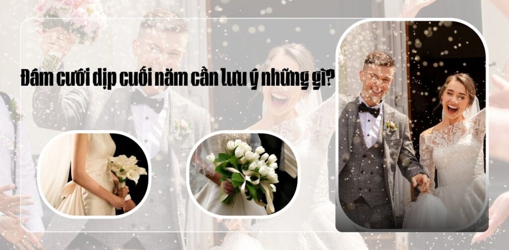 Đám cưới dịp cuối năm cần lưu ý những gì?