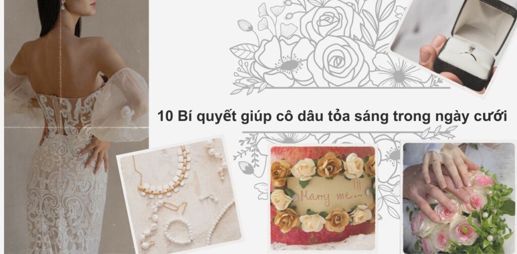 10 Bí quyết giúp cô dâu tỏa sáng trong ngày cưới