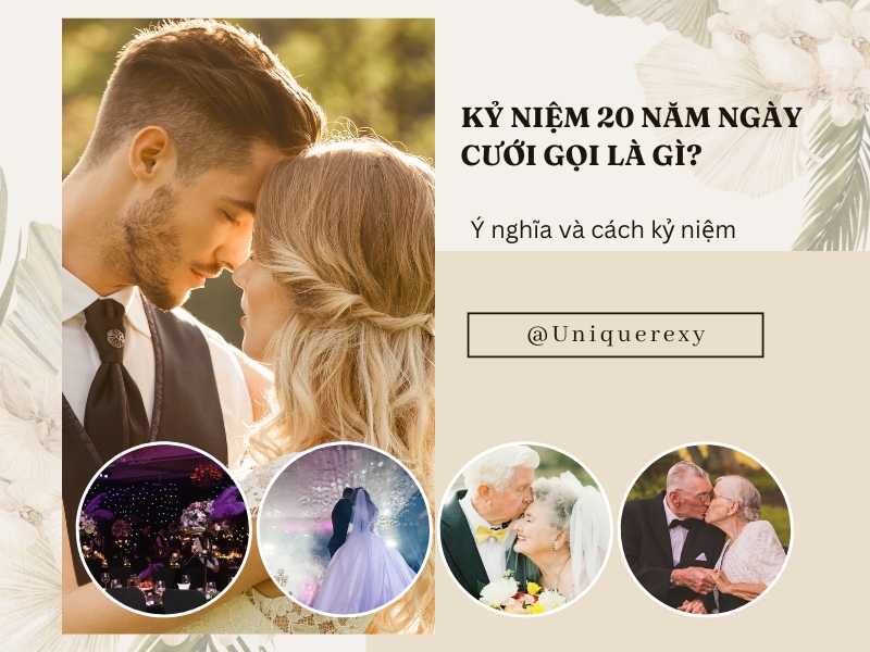 Kỷ niệm 20 năm ngày cưới gọi là gì? Ý nghĩa và cách kỷ niệm