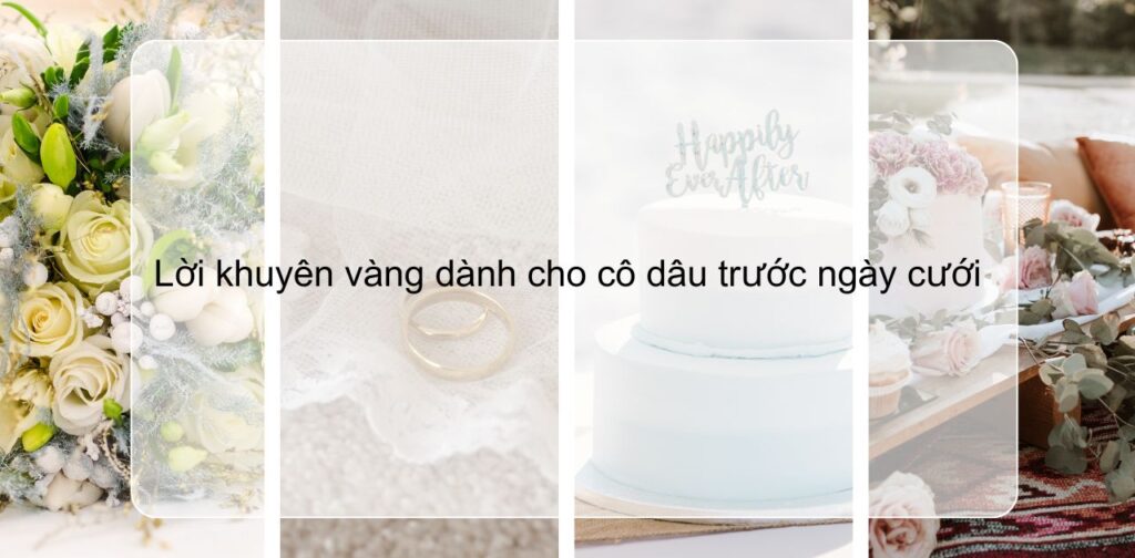 Lời khuyên vàng dành cho cô dâu trước ngày cưới