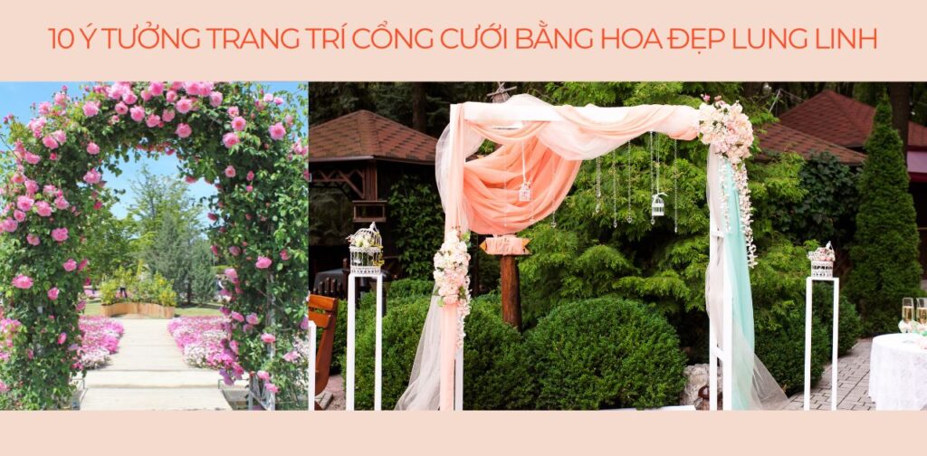 10 ý tưởng trang trí cổng cưới bằng hoa đẹp lung linh