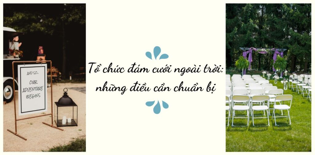 Tổ chức đám cưới ngoài trời những điều cần chuẩn bị