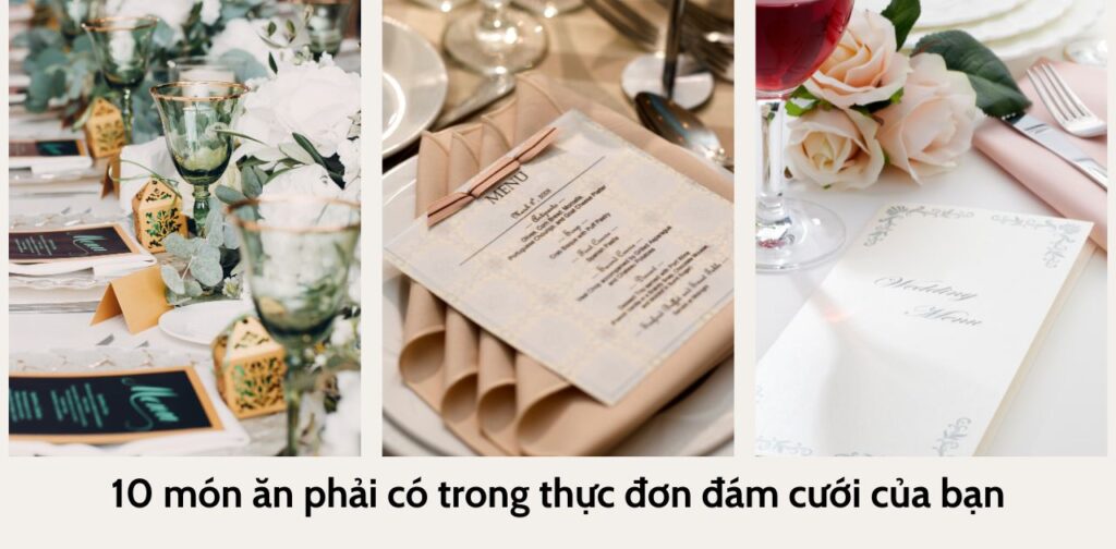 10 món ăn phải có trong thực đơn đám cưới của bạn