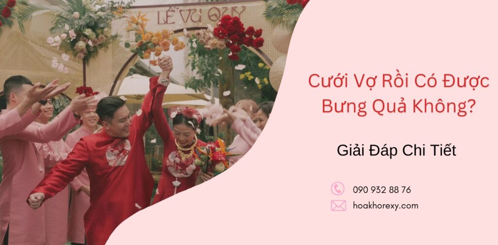 Cưới Vợ Rồi Có Được Bưng Quả Không? Giải Đáp Chi Tiết
