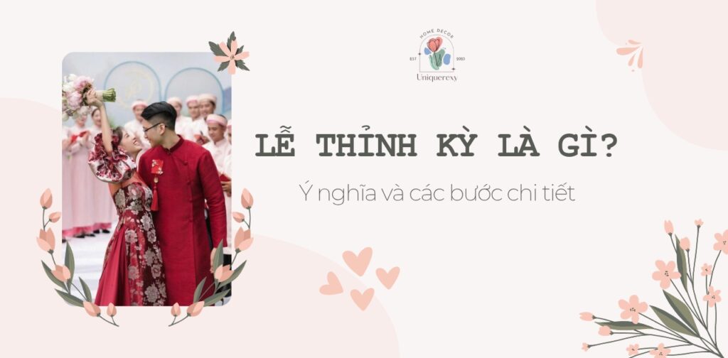 Lễ Thỉnh Kỳ Là Gì? Ý Nghĩa và Các Bước Chi Tiết