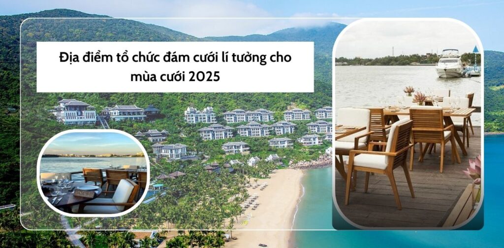 Địa điểm tổ chức đám cưới lí tưởng cho mùa cưới 2025 (2)