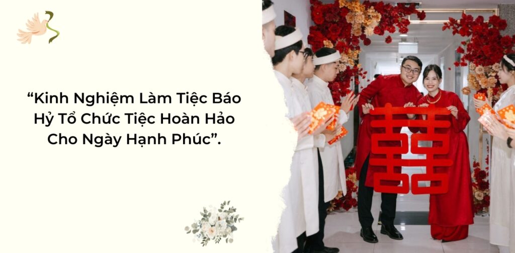 Kinh Nghiệm Làm Tiệc Báo Hỷ Tổ Chức Tiệc Hoàn Hảo Cho Ngày Hạnh Phúc