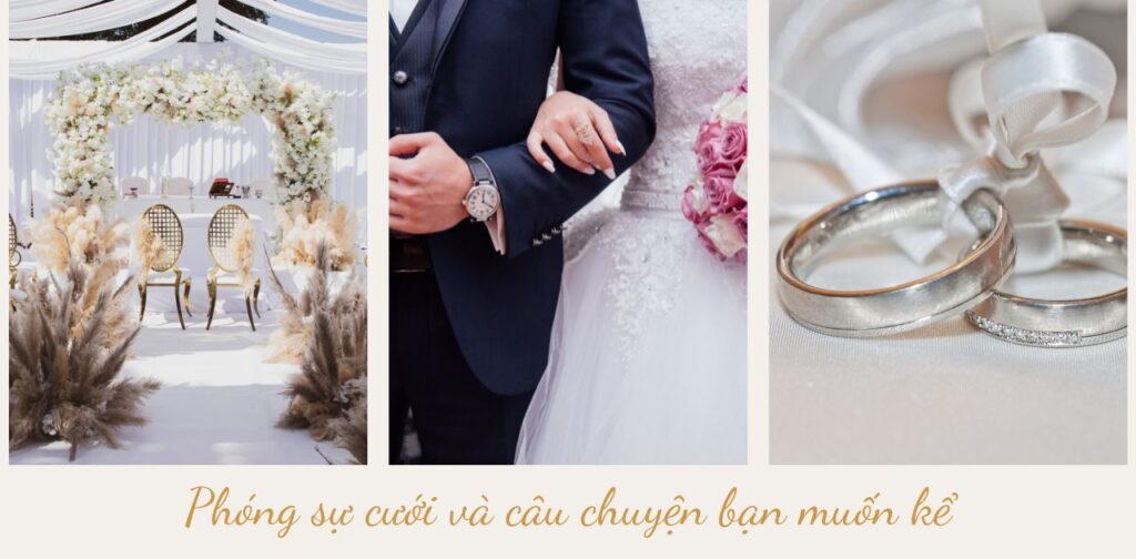 Phóng sự cưới và câu chuyện bạn muốn kể